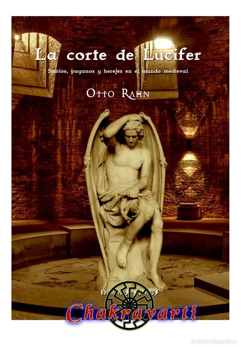 Libros: Otto Rahn &ndash; La corte de Lucifer. Sabios, paganos y herejes en el mundo medieval &ndash; Chakravarti &ndash; LM