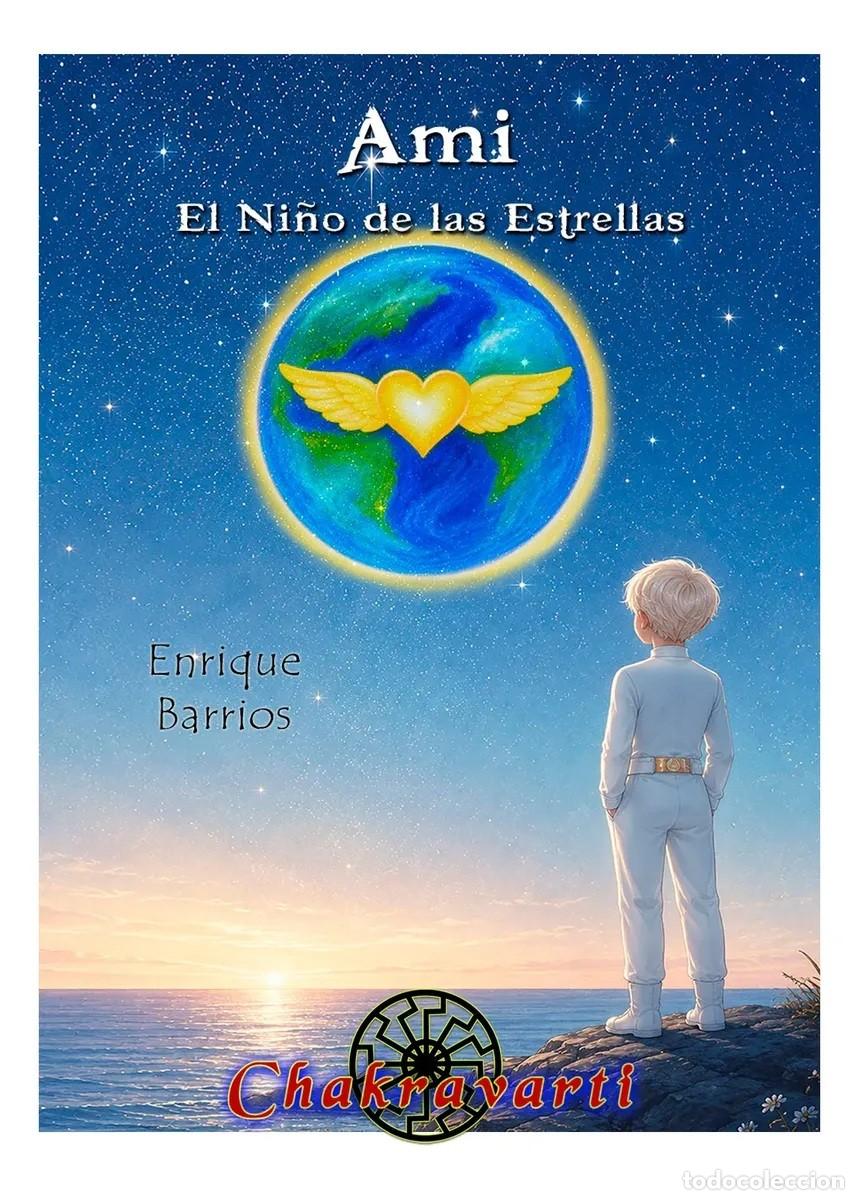 Libros: Enrique Barrios &ndash; Ami, el ni&ntilde;o de las estrellas &ndash; Argos / Chakravarti &ndash; 2024