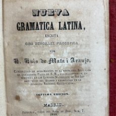 Libros: NUEVA GRAMATICA LATINA. LUIS DE MATA Y ARAUJO. 7A EDICION. MADRID. 1840