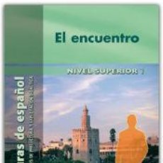 Libros: EL ENCUENTRO: LECTURA DE ESPAÑOL, NIVEL SUPERIOR C1 - TARRÉS CHAMORRO, IÑAKI ... [ET AL.]