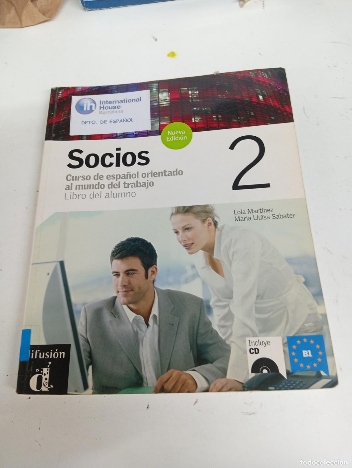Livres: Socios 2 Curso de Espa&ntilde;ol Orientado al Mundo del Trabajo Nueva Edici&oacute;n Libro del Alumno - Lola Mart&iacute;