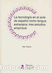 Libros: La tecnolog&iacute;a en el aula de espa&ntilde;ol como lengua extranjera - Yanguas , I&ntilde;igo
