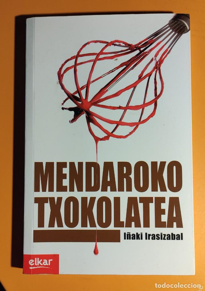 Libros: LIBRO EUSKERA - MENDAROKO TXOKOLATEA - I&Ntilde;AKI IRASIZABAL - ELKAR. - Foto 1