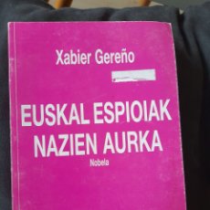 Libros: EUSKAL ESPIOIAK NAZIEN AURKA. XABIER GEREÑO