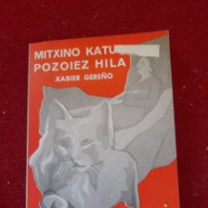 Libros: MITXINO KATUA POZOIEK HILA. XABIER GEREÑO