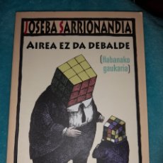 Libros: AIREA EZ DA DEBALDE.JOSEBA SARRIONANDIA. Lote 380424679