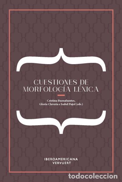 Livres: Cuestiones de morfolog&iacute;a l&eacute;xica - Buenafuentes, Cristina (ed.lit.) ; Claver&iacute;a, Gloria (ed.lit.) ;