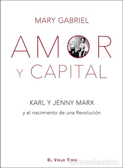Libros: Amor y Capital - Mary Gabriel - Foto 1