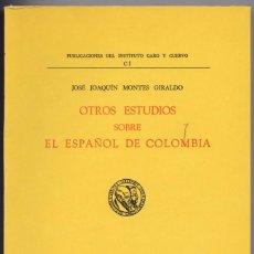 Libros: MONTES, JOSÉ JOAQUÍN. OTROS ESTUDIOS SOBRE EL ESPAÑOL DE COLOMBIA. 2000.. Lote 148428542