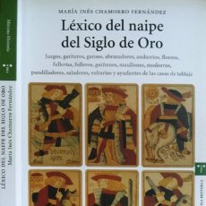 Libros: CHAMORRO FERNANDEZ, Mª I. LÉXICO DEL NAIPE DEL SIGLO DE ORO. GIJON, 2005. ILUSTRACIONES.
