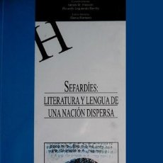 Libros: SEFARDÍES. LITERATURA Y LENGUA DE UNA NACIÓN DISPERSA. 2008.. Lote 201669412