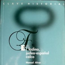 Libros: ALVAR LÓPEZ, MANUEL. EL LADINO, JUDEO - ESPAÑOL CALCO. 2000.. Lote 202273426