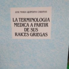 Libri: LA TERMINOLOGÍA MÉDICA A PARTIR DE SUS RAÍCES GRIEGAS-J.MARIA QUINTANA CABANAS,1989 DYKINSON,. Lote 220956510