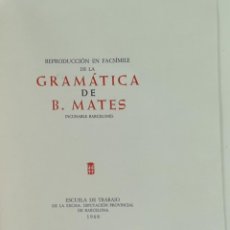 Libros: REPRODUCCION FACSIMILE DE LA GRAMATICA DE B. MATES. DIP. DE BARCELONA. 1968.