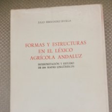 Libros: JULIO FERNANDEZ SEVILLA. FORMAS Y ESTRUCTURAS EN EL LEXICO AGRICOLA ANDALUZ. Lote 313784963