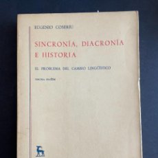 Libros: EUGENIO COSERIU. SINCRONÍA, DIACRONÍA E HISTORIA. GREDOS. MADRID, 1.978. Lote 316418833
