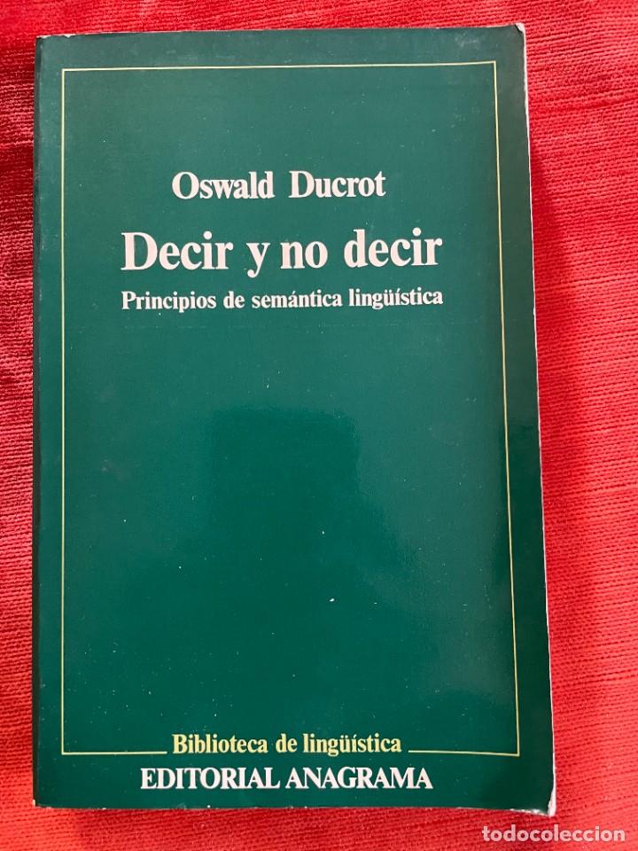 Libros: OSWALD DUCROT. DECIR Y NO DECIR. ANAGRAMA - Foto 1