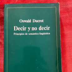 Libros: OSWALD DUCROT. DECIR Y NO DECIR. ANAGRAMA. Lote 332384563