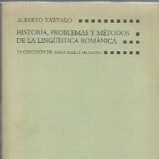 Libri: HISTORIA, PROBLEMAS Y MÉTODOS DE LA LINGÜISTICA ROMÁNICA-ALBERTO VÀRVARO