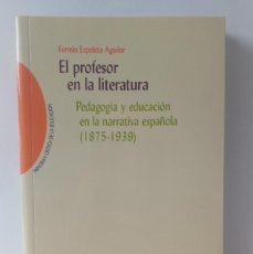 Libros: EL PROFESOR EN LA LITERATURA, FERMÍN EZPELETA AGUILAR. Lote 365859696