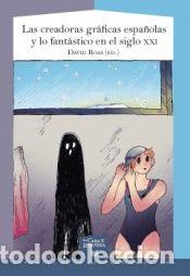 Libri: Las creadoras gr&aacute;ficas espa&ntilde;olas y lo fant&aacute;stico en el siglo XXI - ROAS, DAVID