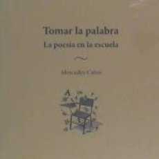 Libros: TOMAR LA PALABRA - CALVO, MERCEDES. Lote 396815284