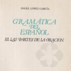 Libros: LAS PARTES DE LA ORACIÓN - LÓPEZ GARCÍA, ÁNGEL. Lote 402175204