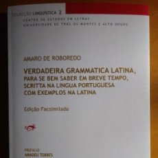 Libros: AMARO ROBOREDO, GRAMÁTICA LATINA, ESTUDIO, EDICIÓN, FACSÍMIL. VILA REAL, 2007. FILOLOGÍA, PORTUGUÉS