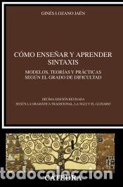 Libros: C&oacute;mo ense&ntilde;ar y aprender sintaxis - Lozano, Gin&eacute;s - Foto 1