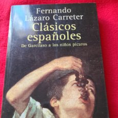 Libros: CLÁSICOS ESPAÑOLES. DE GARCILASO A LOS NIÑOS PÍCAROS. FERNANDO LÁZARO CARRETER