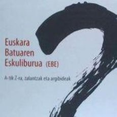 Libros: EUSKARA BATUAREN ESKULIBURUA (EBE) - A-TIK Z-RA, Z