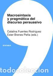 Libros: Macrosintaxis y pragm&aacute;tica del discurso persuasivo - Brenes Pe&ntilde;a, Ester; Fuentes Rodr&iacute;guez, Catalina
