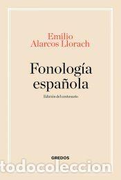 Livres: Fonolog&iacute;a espa&ntilde;ola. Edici&oacute;n centenario - Alarcos Llorach, Emilio