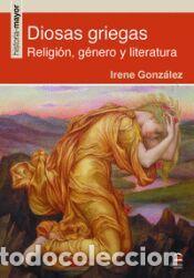 Libros: DIOSAS GRIEGAS - GONZALEZ,IRENE