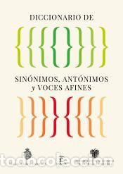 Libros: Diccionario de sin&oacute;nimos, ant&oacute;nimos y voces afines - Asociaci&oacute;n de Academias de la Lengua Espa&ntilde;ola;