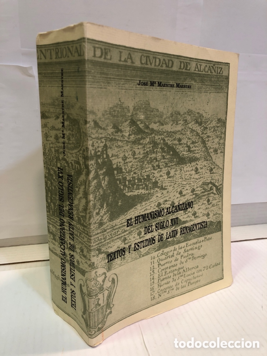 Libros: Jose M. Maestre. El Humanismo Alcanizano del Siglo XVI Textos y Estudios de Latin Renacentista.
