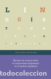 Libros: Estudio de corpus sobre el componente anglosaj&oacute;n en el &aacute;mbito hisp&aacute;nico - Ruano San Segundo, Pablo