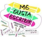 Livres: ME GUSTA ESCRIBIR - Del Amo, Montserrat