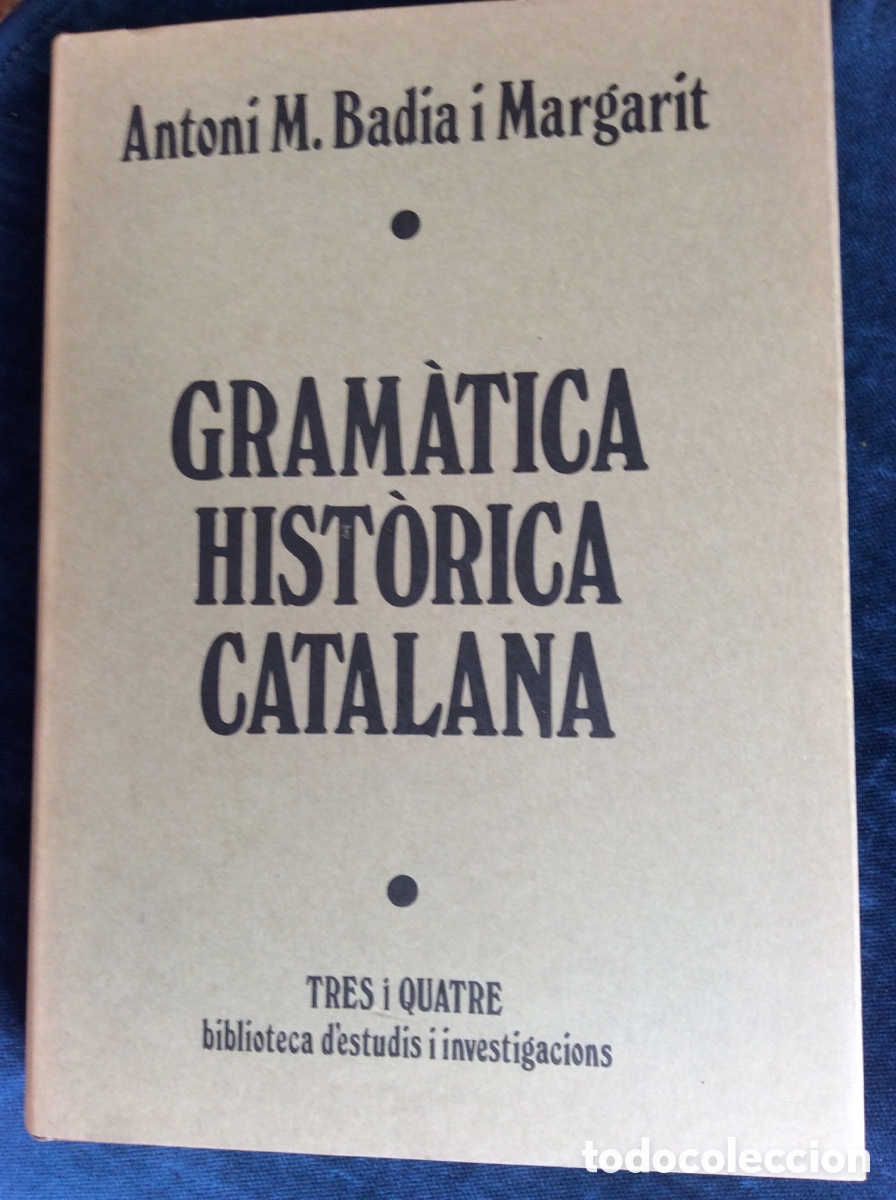 Livros: GRAMATICA HISTORICA CATALANA. ANTONIO M. BADIA I MARGARIT.