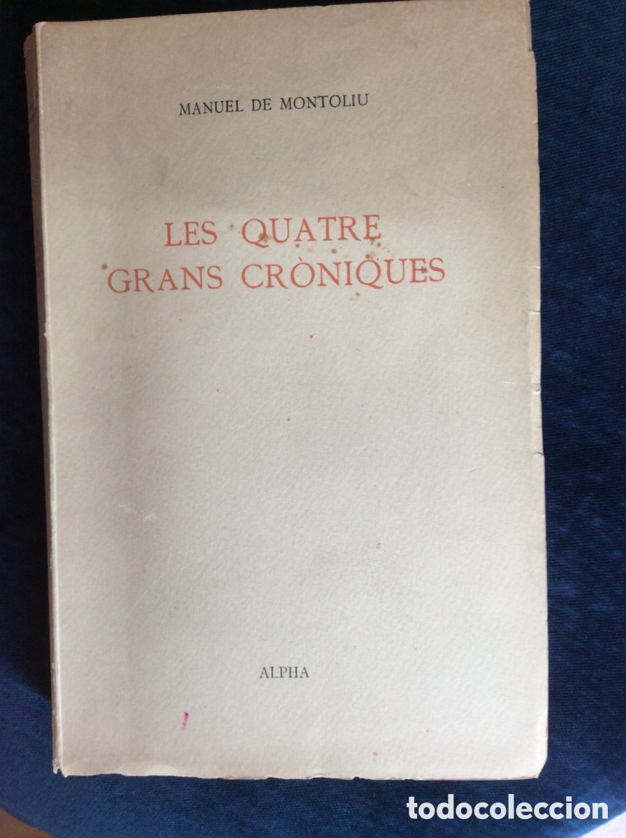 Livros: LES QUATRE GRANS CRONIIQUES. MANUEL DE MONTOLIU.