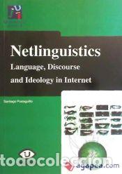 Libros: Netling&uuml;&iacute;stics. Language, Discourse and Ideology in Internet - Posteguillo G&oacute;mez, Santiago
