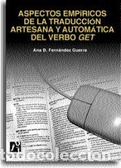 Libros: Aspectos emp&iacute;ricos de la traducci&oacute;n artesana y autom&aacute;tica del verbo GET - Fern&aacute;ndez Guerra, Ana