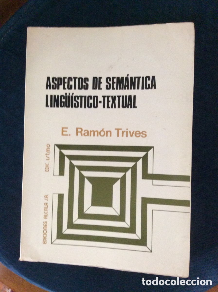 Libros: ASPECTOS DE SEMANTICA LINGUISTICO-TEXTUAL. E. RAMON TRIVES.