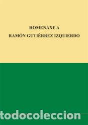 Libros: Homenaxe a Ram&oacute;n Guti&eacute;rrez Izquierdo - &nbsp;
