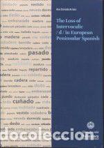 Libros: The loss of intervocalic /d/ in European Peninsular Spanish - Estrada Arr&aacute;ez, Ana