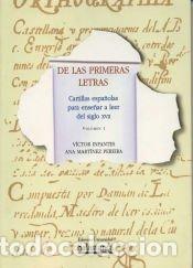 Libros: De las primeras letras : cartillas espa&ntilde;olas para ense&ntilde;ar a leer del siglo XVII - INFANTES/MARTINEZ