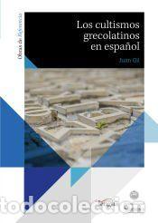 Libros: Los cultismos grecolatinos en espa&ntilde;ol - Gil, Juan