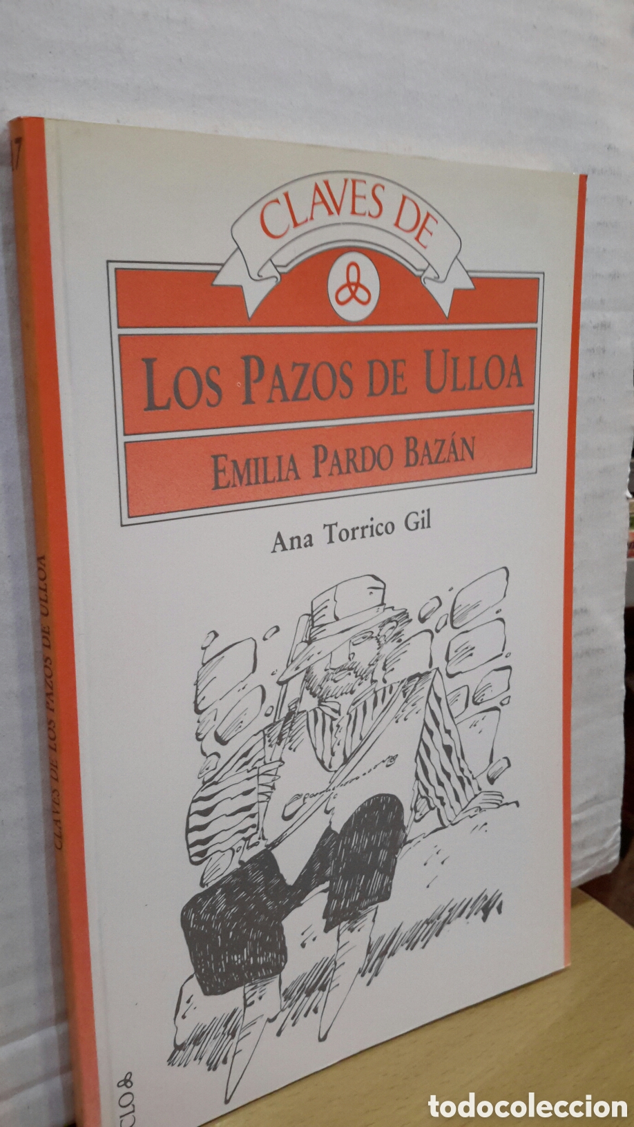 B&uuml;cher: Claves de &rdquo;Los pazos de Ulloa&rdquo; (Emilia Pardo Baz&aacute;n) - Ana Torrico Gil