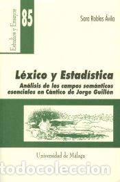 Libros: L&eacute;xico y estad&iacute;stica. An&aacute;lisis de los campos sem&aacute;nticos esenciales en [C&aacute;ntico] de Jorge Guill&eacute;n -