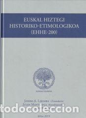 Libros: Euskal Hiztegi Historiko Etimologikoa - Lakarra, Joseba; Manterola, Julen; Segurola, I&ntilde;aki